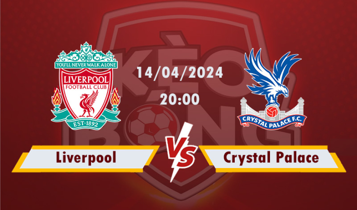 Nhận định, soi kèo Liverpool vs Crystal Palace, 20h00 ngày 14/4/2024