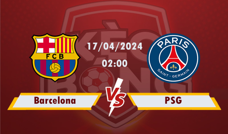 Nhận định, soi kèo Barcelona vs PSG, 02h00 ngày 17/4/2024