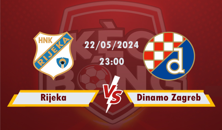 Nhận định, soi kèo Rijeka vs Dinamo Zagreb, 23h00 ngày 22/5/2024
