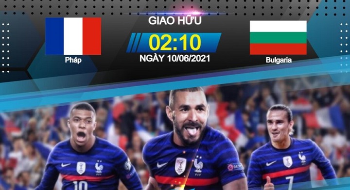 nhận định Pháp vs Bulgaria