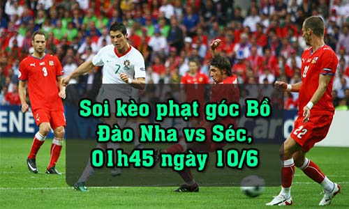 Soi kèo phạt góc Bồ Đào Nha vs Séc, 01h45 ngày 10/6/2022