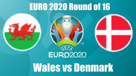 Kết quả Wales vs Đan Mạch 23h00 ngày 26/6 EURO 2020