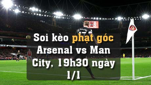 Soi kèo phạt góc Arsenal vs Man City, 19h30 ngày 1/1/2022