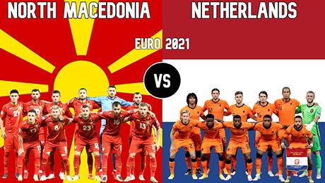 Kết quả Bắc Macedonia vs Hà Lan 23h00 ngày 21/6 EURO 2020