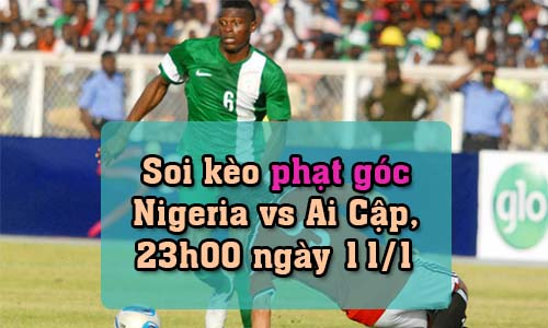 Soi kèo phạt góc Nigeria vs Ai Cập, 23h00 ngày 11/1/2022